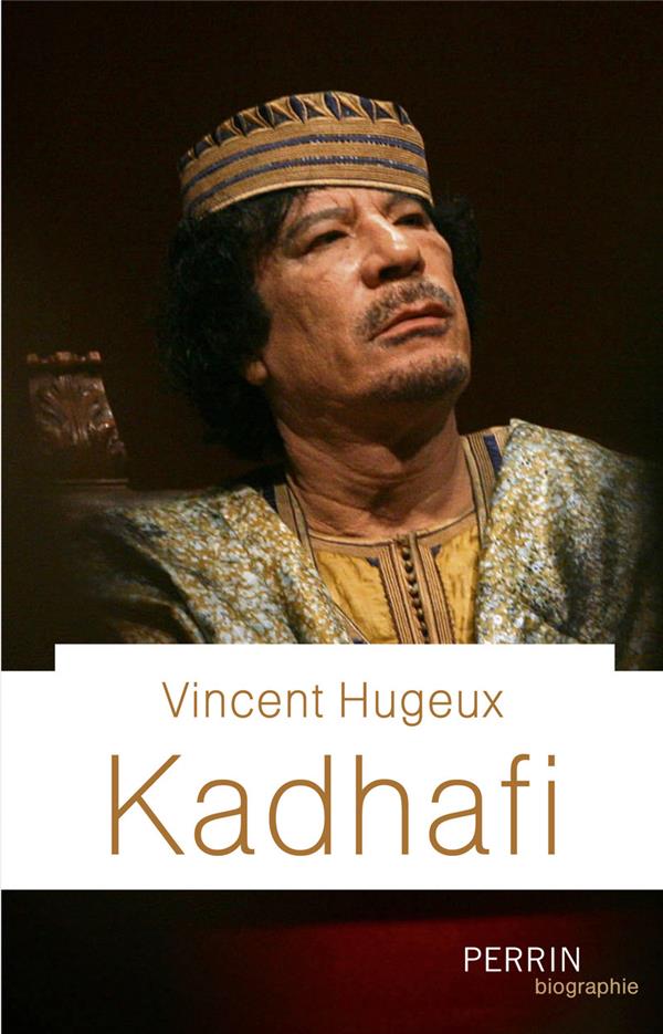 HUGEUX VINCENT - KADHAFI HUGEUX VINCENT - KADHAFI